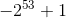 -2^{53}+1