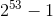 2^{53}-1